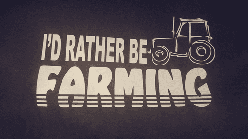 'I'd rather be Farming'