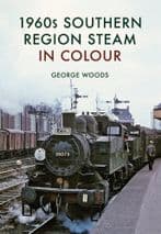 1960s SOUTHERN REGION STEAM IN COLOUR ISBN: 9781445668222
