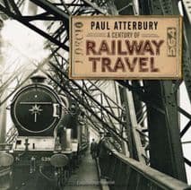 A CENTURY OF RAILWAY TRAVEL  ISBN: 9780747813736